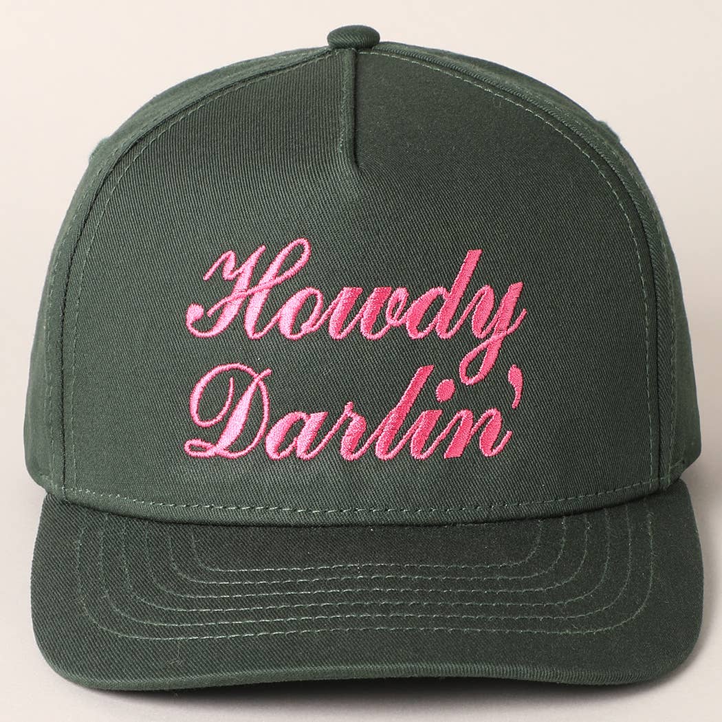 Howdy Darlin Text Designed Embroidery Baseball Cap: DARK GREEN / ONE SIZE