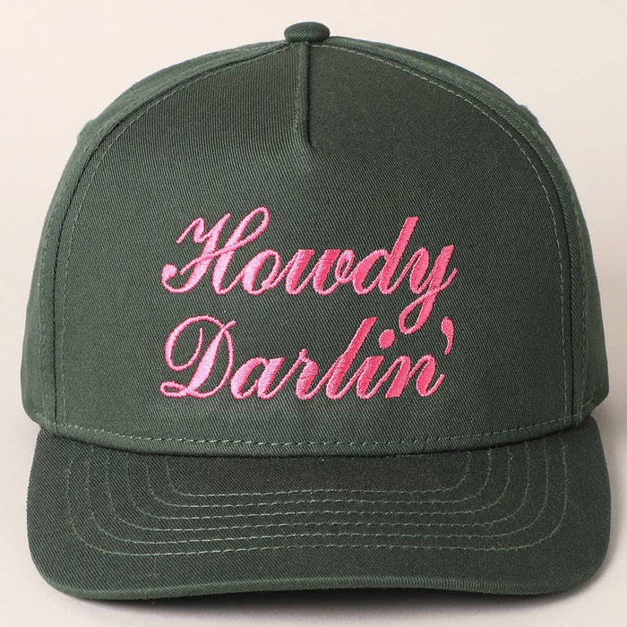Howdy Darlin Text Designed Embroidery Baseball Cap: Dark Green / One Size