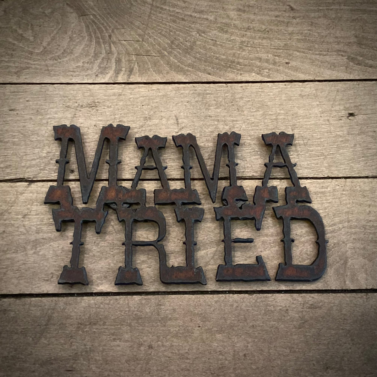 Mama Tried Metal Magnet