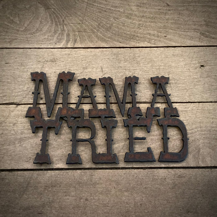 Mama Tried Metal Magnet