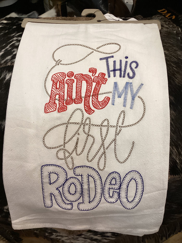 This Ain’t My First Rodeo Embroidered Tea Towel