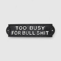 Too Busy for Bullshit Cast Iron Wall Plaque