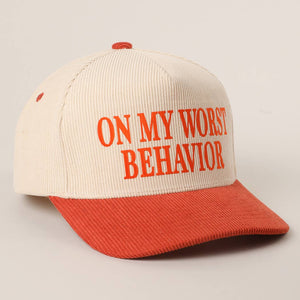 ON MY WORST BEHAVIOR Corduroy Trucker Hat: One Size