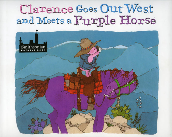 Clarence Goes Out West and Meets a Purple Horse Kid’s Book