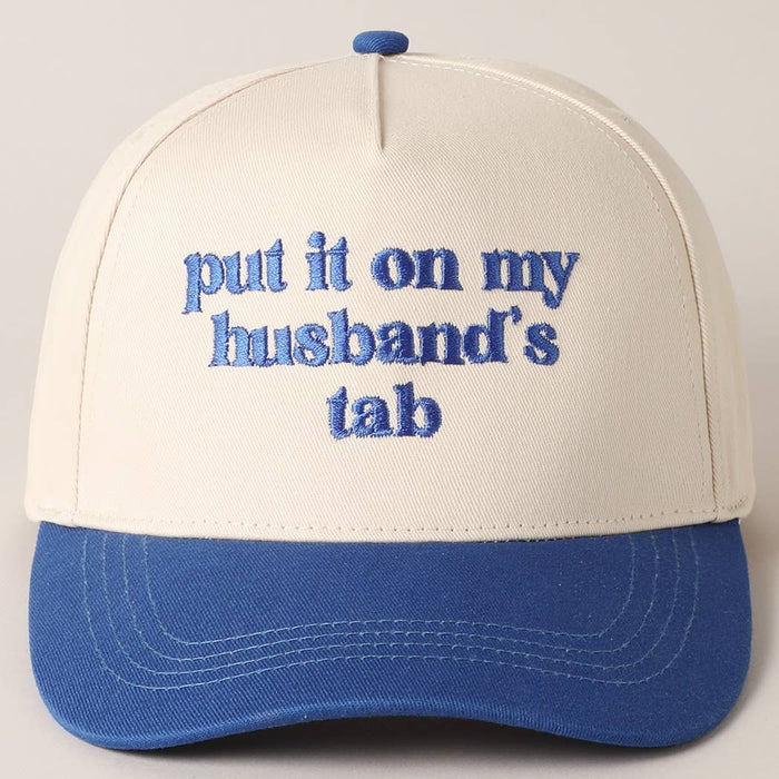 Put it on my husband's tab Embroidery Canvas Cap: Cobalt / One Size