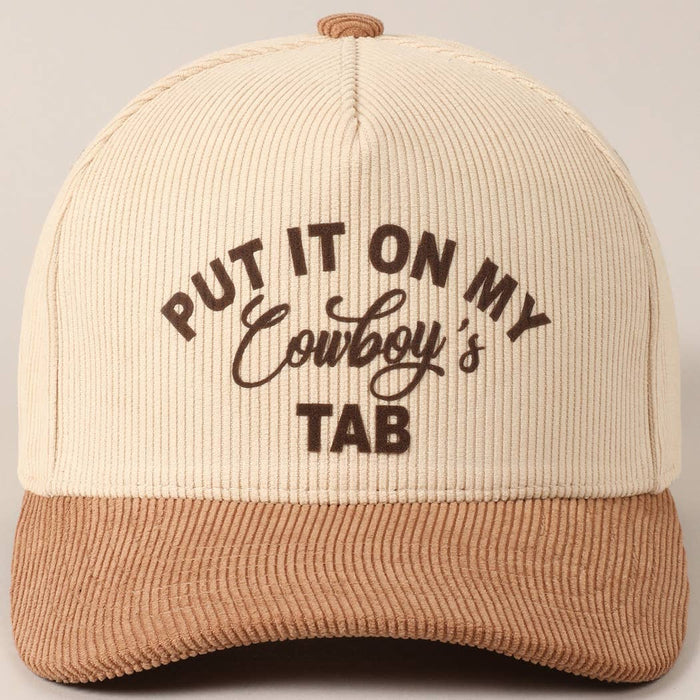Put It On My Cowboy's Tab Two-Tone Corduroy Cap: One Size