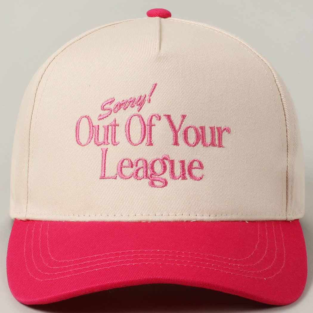 Sorry Out Of Your League Embroidery Baseball Cap: ONE SIZE