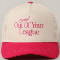 Sorry Out Of Your League Embroidery Baseball Cap: ONE SIZE