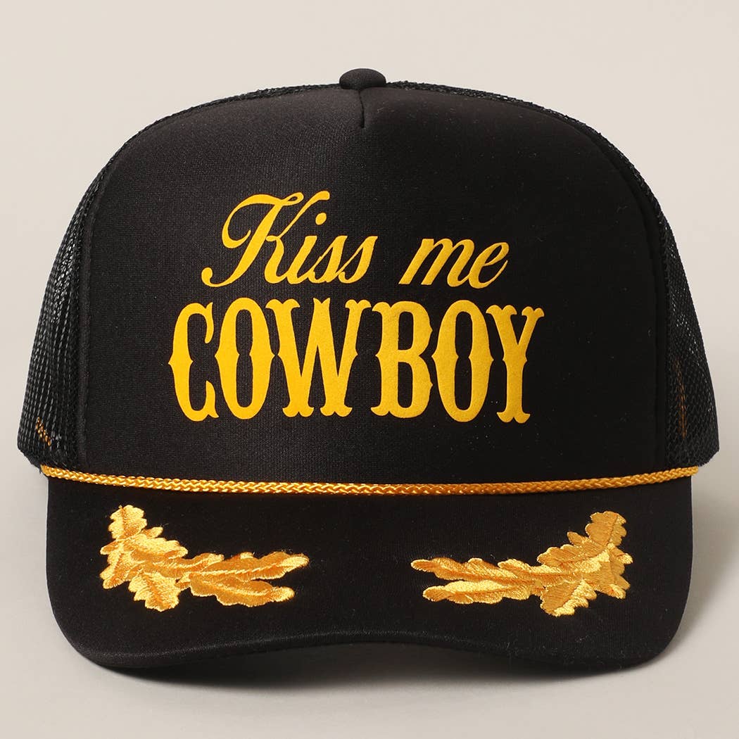 Kiss Me Cowboy Text Foam Mesh Back Trucker Hat: BLKGD / ONE SIZE