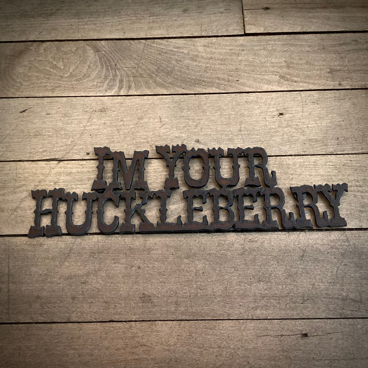 I’m Your Huckleberry Metal Magnet