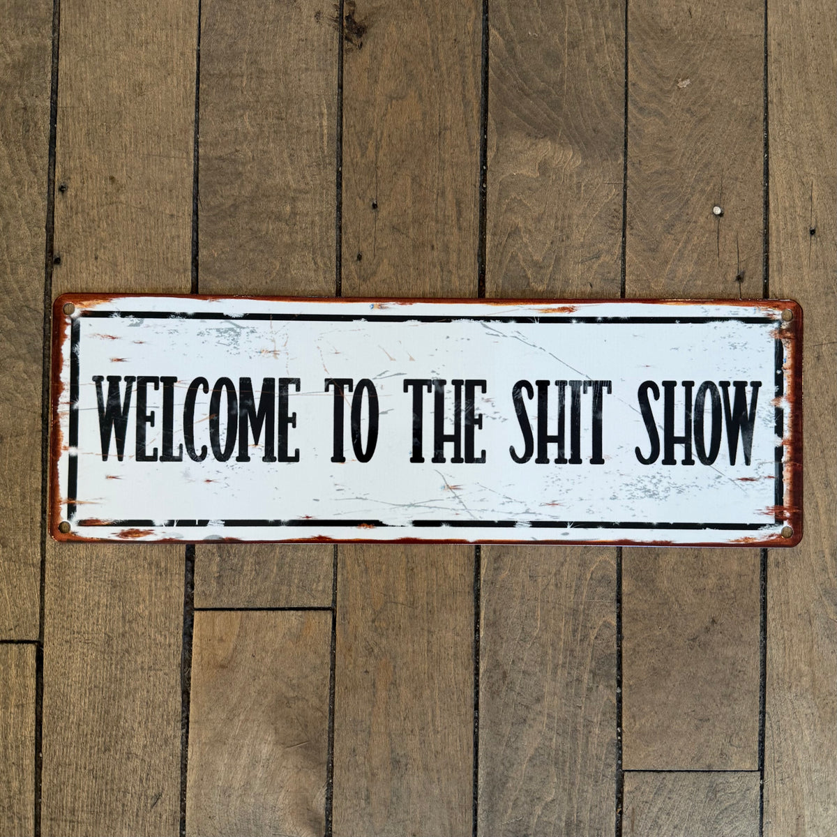 “Welcome To The Shit Show” Small Metal Sign