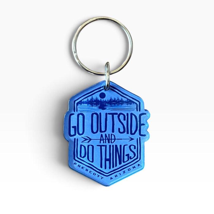 Go Outside And Do Things Prescott Arizona Keychain