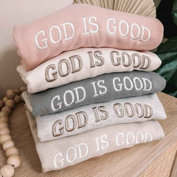 Embroidered God Is Good Sweatshirt