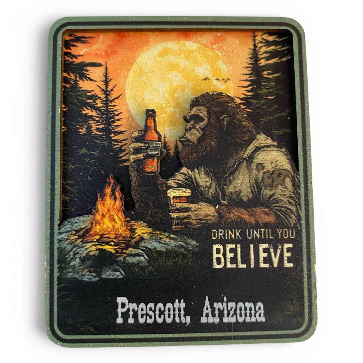 Prescott Arizona “Drink Until You Believe” Magnet