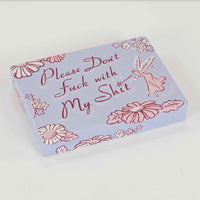 Please Don't Fuck With My Shit Pocket Box