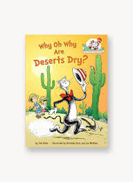 Why Oh Why Are Deserts Dry? All About Deserts (The Cat in the Hat's Learning Library)