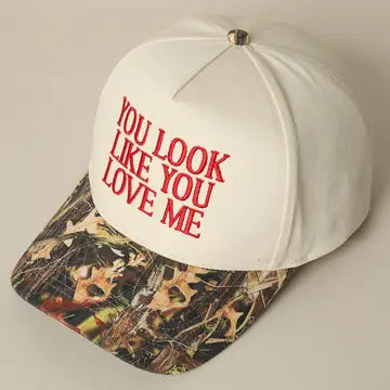 You Look Like You Love Me Embroidery Camo Trucker