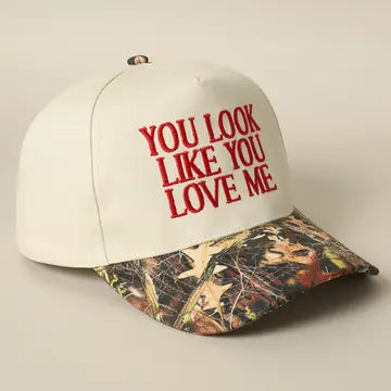 You Look Like You Love Me Embroidery Camo Trucker