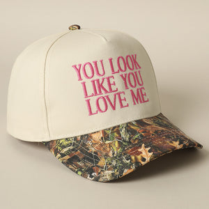 You Look Like You Love Me Embroidery Camo Trucker