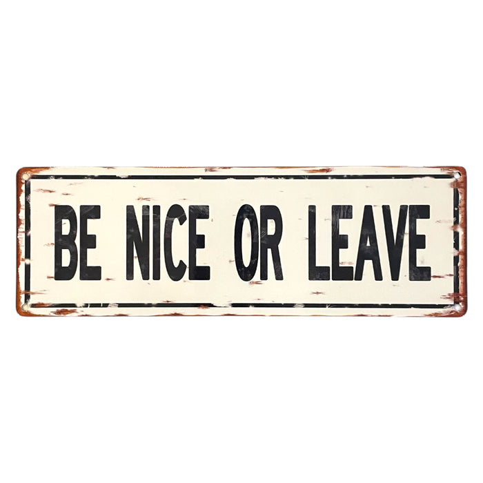 ‘Be Nice or Leave’ Large Metal Sign