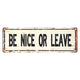 ‘Be Nice or Leave’ Large Metal Sign