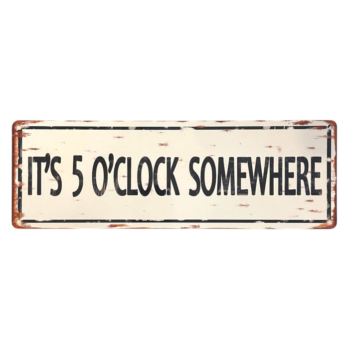 ‘It’s 5 O’Clock Somewhere’ Large Metal Sign