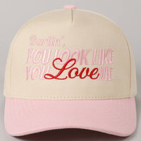 You Look Like You Love Me Embroidery Trucker Hat: ONE SIZE