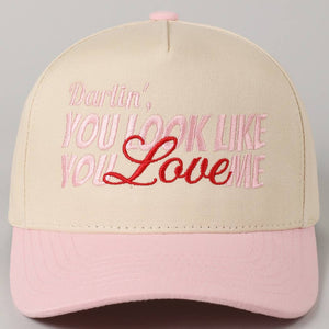 You Look Like You Love Me Embroidery Trucker Hat: ONE SIZE