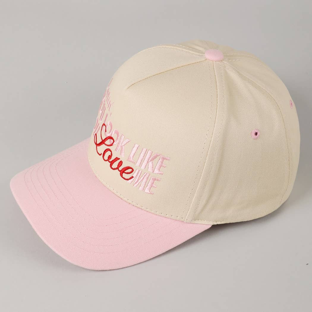 You Look Like You Love Me Embroidery Trucker Hat: ONE SIZE