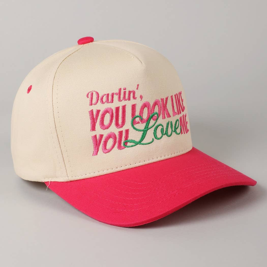 You Look Like You Love Me Embroidery Trucker Hat: ONE SIZE