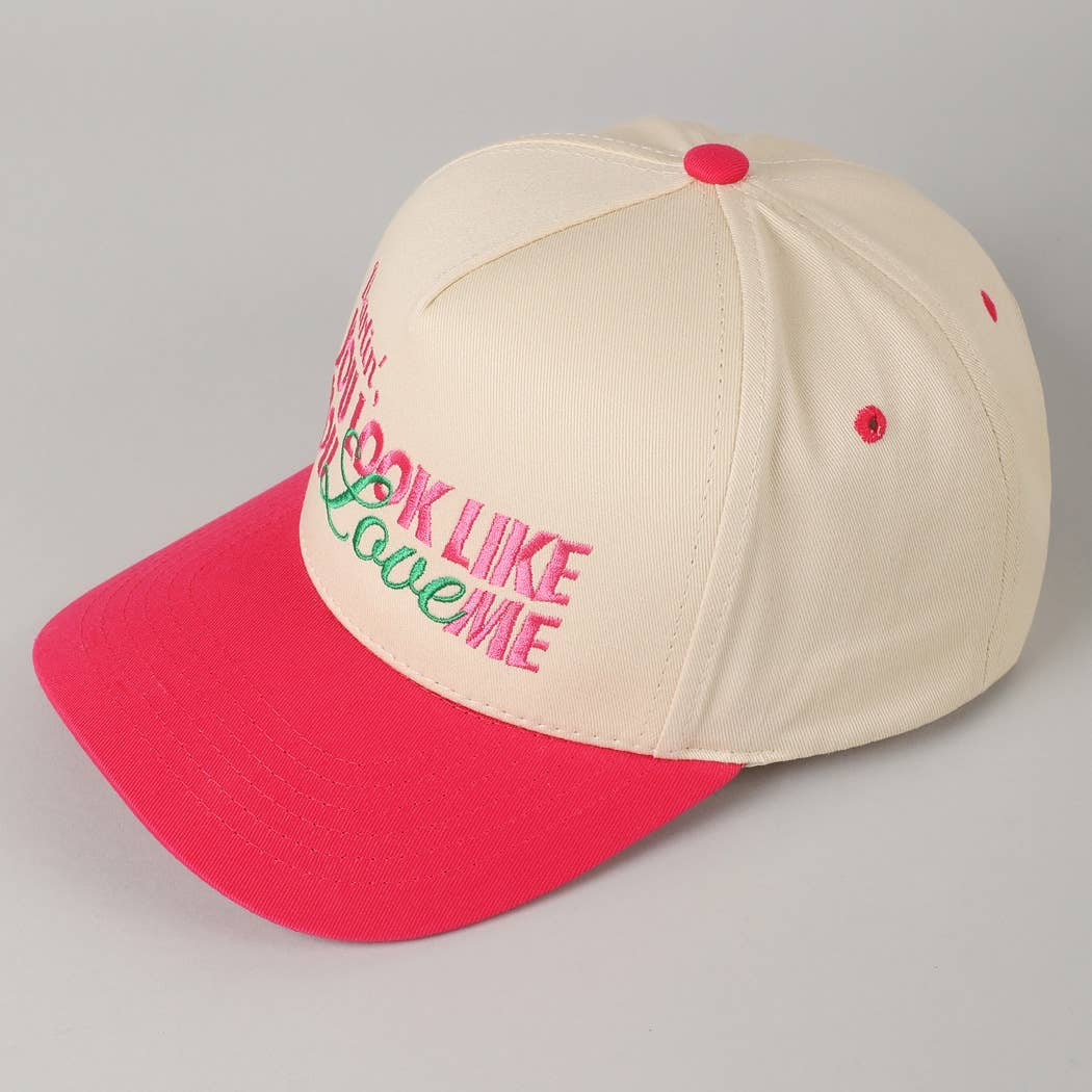 You Look Like You Love Me Embroidery Trucker Hat: ONE SIZE