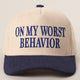 On My Worst Behavior Corduroy Trucker Hat: One Size