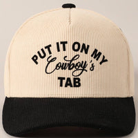 Put It On My Cowboy's Tab Two-Tone Corduroy Cap: ONE SIZE