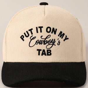 Put It On My Cowboy's Tab Two-Tone Corduroy Cap: ONE SIZE