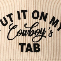 Put It On My Cowboy's Tab Two-Tone Corduroy Cap: ONE SIZE