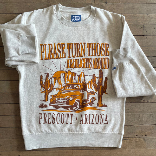 Prescott Arizona “Please Turn Those Headlights Around” Crewneck Sweatshirt