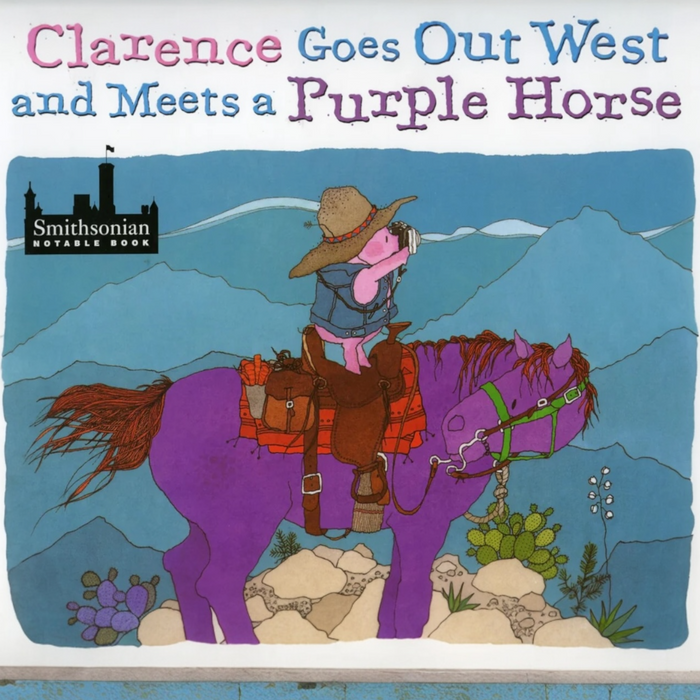 Clarence Goes Out West and Meets a Purple Horse Kid’s Book