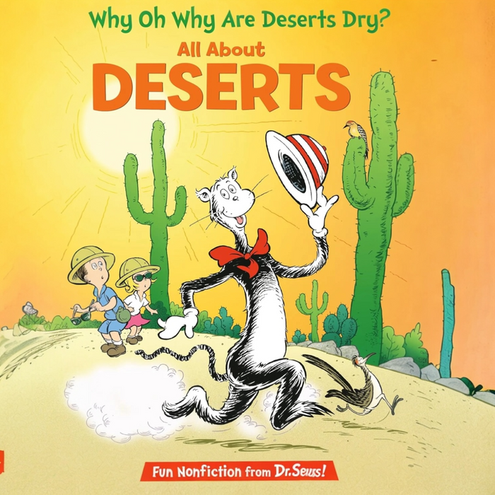 Why Oh Why Are Deserts Dry? All About Deserts (The Cat in the Hat's Learning Library)