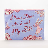 Please Don't Fuck With My Shit Zipper Pouch