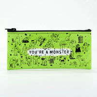 You're A Monster Pencil Case