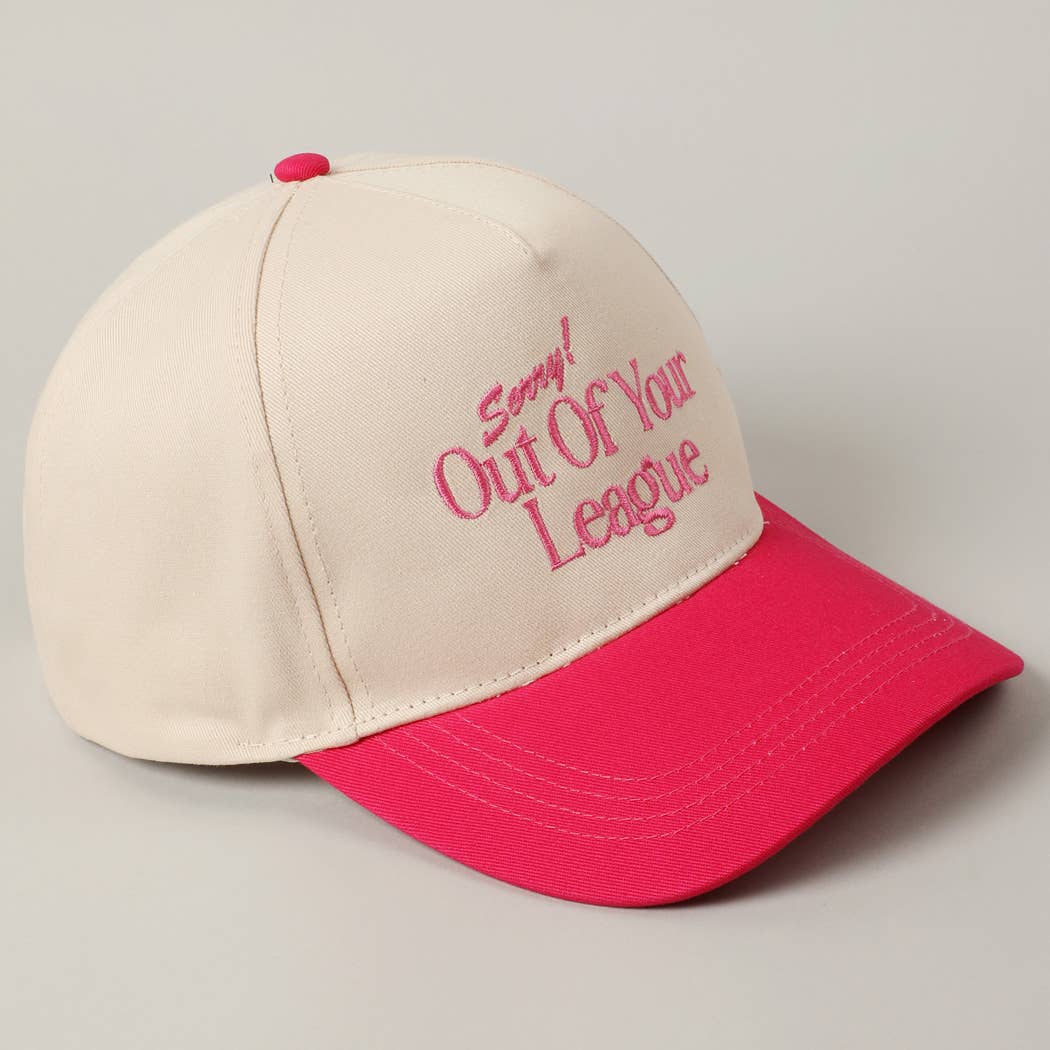 Sorry Out Of Your League Embroidery Baseball Cap: ONE SIZE