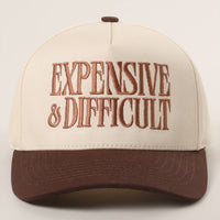 EXPENSIVE and DIFFICULT Embroidered Trucker Hat: One Size