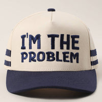 I'm The Problem Cotton Two Stripes Trucker Hat