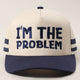 I'm The Problem Cotton Two Stripes Trucker Hat