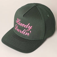 Howdy Darlin Text Designed Embroidery Baseball Cap: DARK GREEN / ONE SIZE